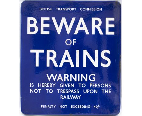 BR(E) FF enamel railway sign BRITISH TRANSPORT COMMISSION BEWARE OF TRAINS WARNING IS HEREBY GIVEN TO PERSONS NOT TO TRESPASS