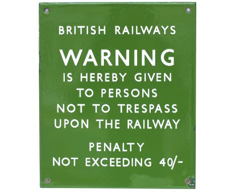 BR(S) enamel sign BRITISH RAILWAYS WARNING IS HEREBY GIVEN TO PERSONS NOT TO TRESPASS UPON THE RAILWAY PENALTY NOT EXCEEDING 