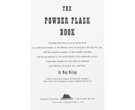The Powder Flask Book by Ray Riling, first edition, published by Robert Halter, the River House, New Hope, Pennsylvania, 1953