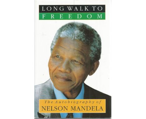 Nelson Mandela signed book. Hardback edition of Long Walk to Freedom signed by the late Nelson Mandela (1918 - 2013). He was 