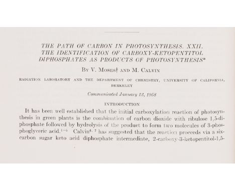Photosynthesis.- Calvin (Melvin) [A group of c.15 papers by Calvin], 12 vol., mostly journal issues, one offprint with signed