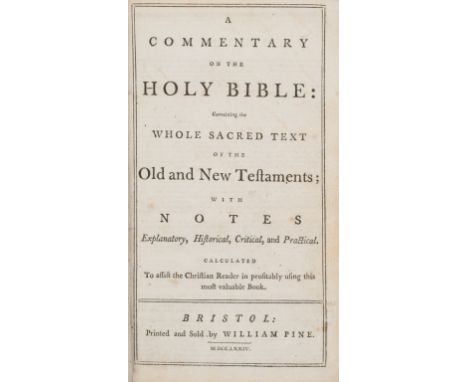 Pine (William, printer).- Bible, English.- A Commentary on the Holy Bible: containing the whole sacred text of the Old and Ne