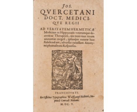 Hermetic medicine.- Duchesne (Joseph) Ad veritatem hermeticæ medicinæ ex Hippocratis veterumq́ue decretis ac Therapeusi, seco