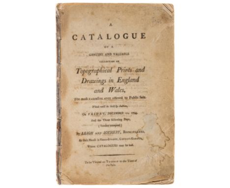 [Sale Catalogue]. A Catalogue of a Genuine and Valuable Collection of Topographical Prints and Drawings in England and Wales,