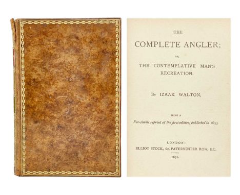 WALTON, Izaak 'The Complete Angler,'  'Being a Fac-simile reprint of the first edition, published 1653', full polished calf, 