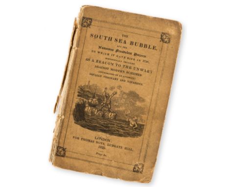 Fraud.-  South Sea Bubble (The), and the Numerous Fraudulent Projects to which it gave rise in 1720, historically detailed as