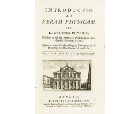 Mathematics.- Keill (John) Introductio ad veram physicam seu lectiones physicae, quibus accedunt Chr. Hugenii theoremata de v