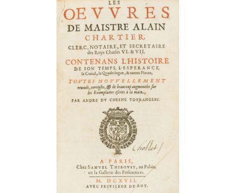 Chartier (Alain) Les Oeuvres... contenans l'histoire de son temps, l'esperance, le Curial, le Quadrilogue, &amp; autres Piece