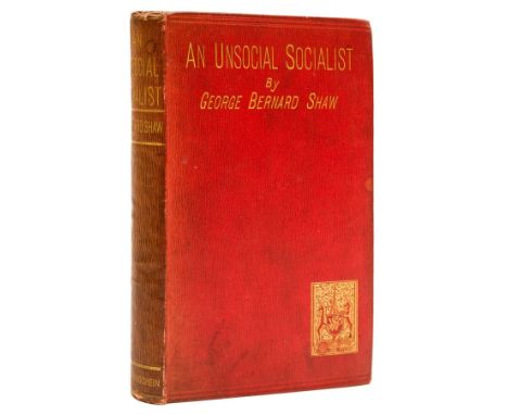 Shaw (George Bernard) An Unsocial Socialist, first edition, first issue with "Author of The Confessions of Byron Cashel's Pro