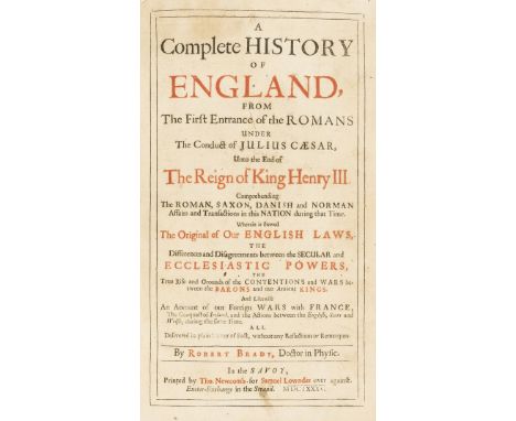 Brady (Robert) A Complete History of England, from the first Entrance of the Romans..., first edition, initial imprimatur f.,