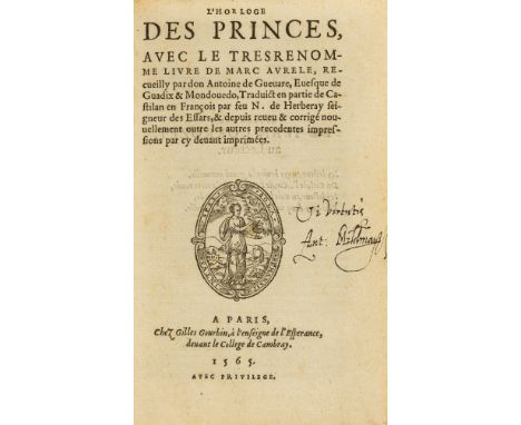 Guevara (Antonio de) L'Horloge Des Princes, translated by Nicolas d'Herberay des Essarts, collation: ã-õ8 a-z8 A-Z8 Aa-Cc8 Dd