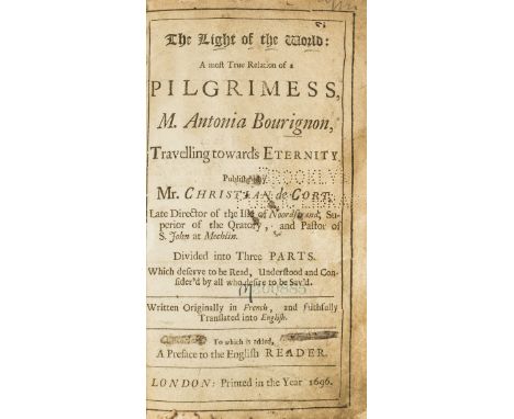 Woman mystic &amp; adventurer.- Bourignon (Antoinette) The light of the world: a most true relation of a pilgrimess, M. Anton