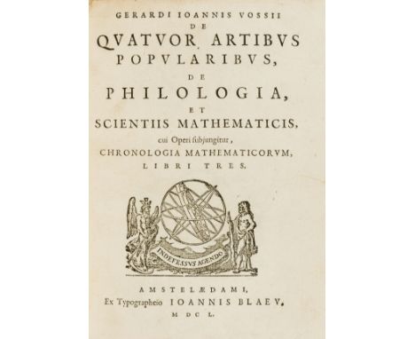 Vossius (Gerardus Joannes) De quatuor artibus popularibus, de philologia, et scientiis mathematicis, 3 parts in 1,  first edi