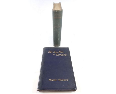 The Sea Fish of Trinidad by Harry Vincent Port of Spain, 1910, first edition together with Sunset Playgrounds by F G Aflalo, 