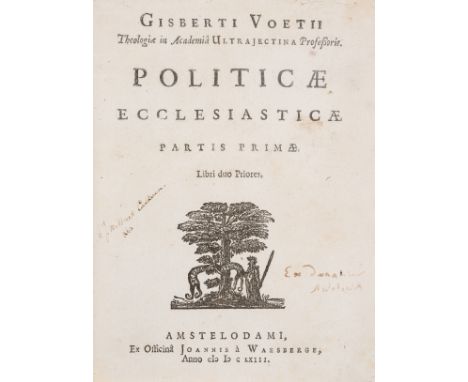 Voetius (Gisbertus) Politicæ Ecclesiasticæ, 3 parts in 4 vol., titles with woodcut printer's device, 'Pars secunda' with fold