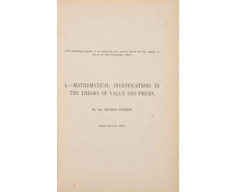 Fisher (Irving) 'Mathematical Investigations in the Theory of Value and Prices' in Transactions of the Connecticut Academy of