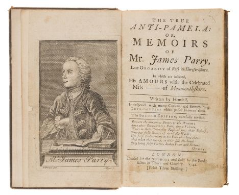 Parry (James) The True Anti-Pamela: or, Memoirs of Mr. James Parry, Late Organist of Ross in Herefordshire. In which are inse