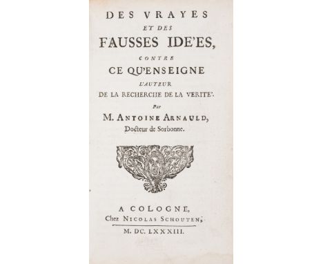 Arnauld (Antoine) Des vrayes et des fausses idé'es contre ce qu'enseigne l'auteur de la Recherche de la vérité, first edition