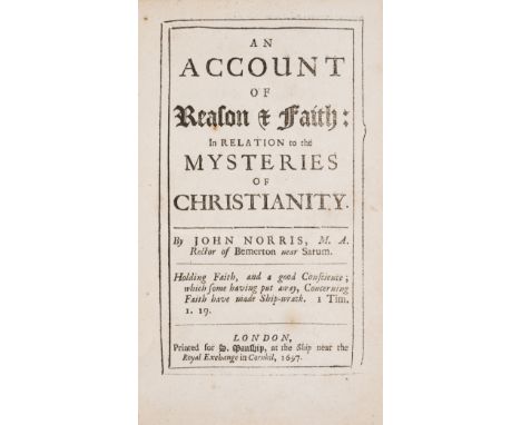 Cambridge Platonist.- Norris (John) An Account of reason &amp; faith: in relation to the mysteries of Christianity, first edi