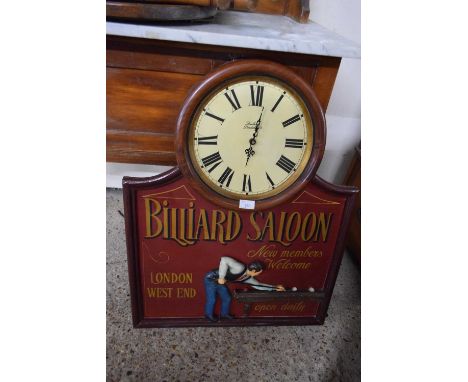 CONTEMPORARY ADVERTISING WALL CLOCK MARKED 'BILLIARD SALOON, LONDON WEST END', FITTED WITH A QUARTZ MOVEMENT, 76CM HIGH