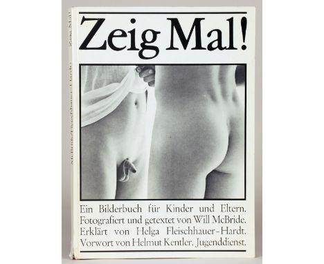 Will McBride. Zeig Mal! Ein Bilderbuch für Kinder und Eltern. Wuppertal, Jugenddienst-Verlag 1974. Mit zahlreichen Abbildunge