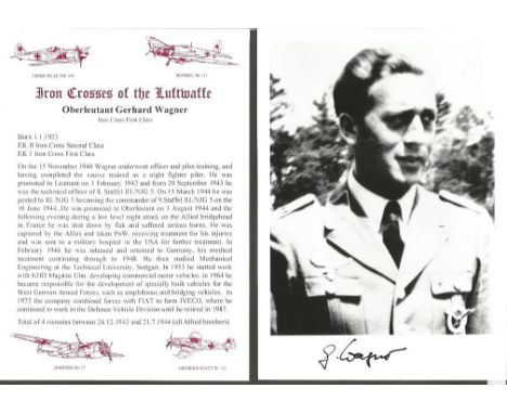 Gerhard Wagner WW2 Luftwaffe fighter ace signed 6 x 4 b/w portrait photo. Only 210 signed, numbered and certified on reverse.
