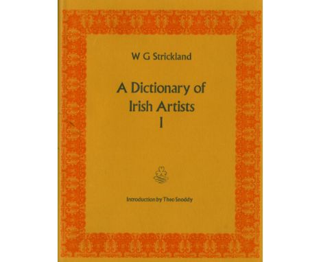 Strickland (W.G.) A Dictionary of Irish Artists, 4to 2 vols., Shannon (I.U.P.) 1969, (Reprint) cloth & d.j.; together with Hi