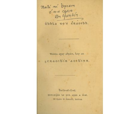 Presentation Copies from 'An Craibhin' to Neili ni BhriainPamphlets: [Hyde (Douglas)] Ubhla de n Chraoibh, sm. 8vo D. n.d. Fi