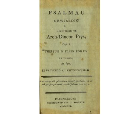 Early Welsh Printing: Psalmau Dewisedig OGyfierthiad Yr arch - Diacon Prys, sm. 8vo, Caernarfon (T. Roberts) 1809, First Edn.