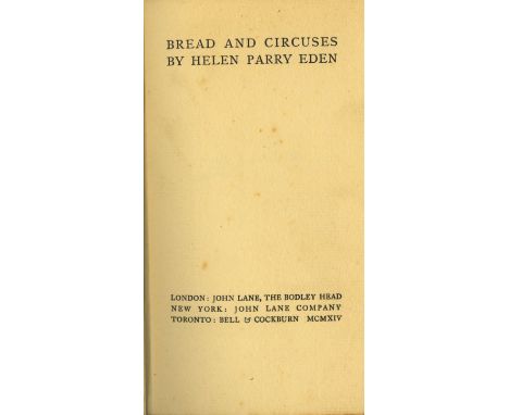 Signed Copies, with Additional Items Inserted Eden (Helen Perry) Bread and Circuses, L. (J. Lane) 1914, First Edn., Signed Pr