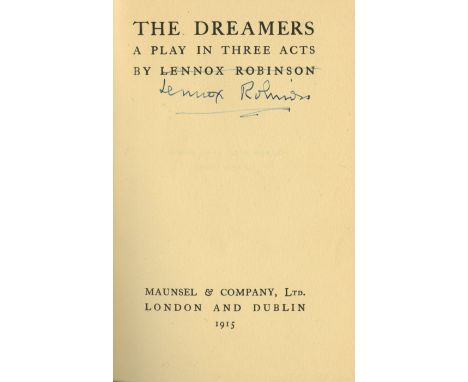 Robinson (Lennox) The Dreamers. A Play in Three Acts, D. (Maunsel) 1915. First Edition - Signed, cloth backed boards; Oxford 