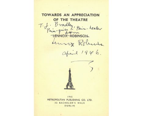 Robinson (Lennox) Towards An Appreciation of the Theatre, 8vo D. (Metropolitan Published Co.) 1945. First, also res. Copy to 