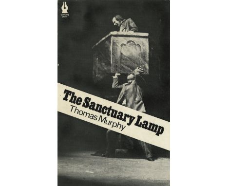 Signed First Edition Murphy (Tom) The Sanctuary Lamp, 8vo D. 1976. First Edn., pict. wrappers; Famine, Gallery 1977. First Ed