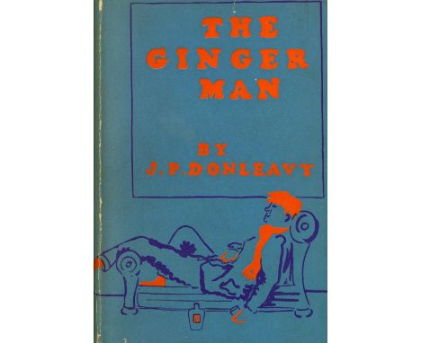 Donleavy (J.P.) The Ginger Man, 8vo L. (Neville Spearman) 1956, First UK Edn., blue cloth & decor. d.j.; The Ginger Man, Pari