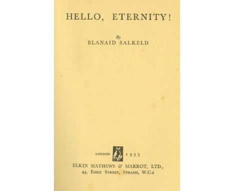 The Author's First Five BooksSalkeld (Blanaid) Hello, Eternity! L. 1933. First Edn. orig. ptd. boards. Inscribed Pres. Copy t