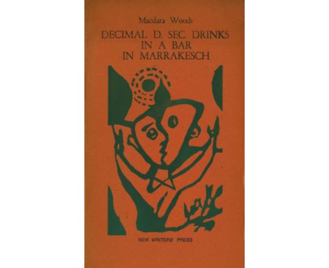 The Author's First BooksWoods (Macdara) Decimal D. Sec. Drinks in a Bar in Marrakesch, roy 8vo D. (New Writer's Press) 1970. 