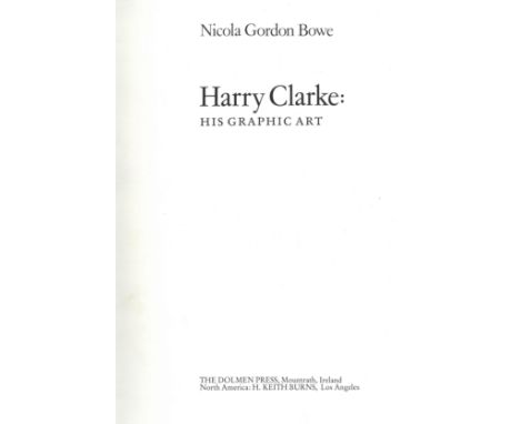 Bowe (Nicola G.) Harry Clarke: His Graphic Art, sm. folio, The Dolmen Press 1983, Signed Ltd. Edn. 4 (125) Copies, illus., gi