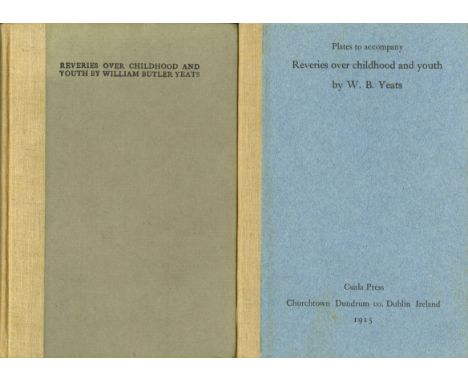 The Two Parts CompleteCuala Press: Yeats (W.B.) Reveries over Childhood and Youth, 8vo Dundrum 1915. First Edn. Number 236 of