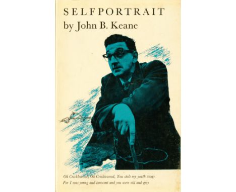 Keane (John B.) Self-Portrait, 8vo Cork 1964. First Edn., illus., cloth & d.w.; Smith (Gus) & Hickey (Des) John B. The Real K