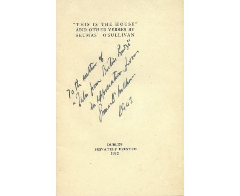 Signed Presentation Copies for Mary LavinO'Sullivan (Seumas) This is the House and other Verses, 8vo D. Privately Printed 194
