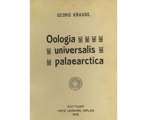 With Fine Coloured PlatesKrause (Georg) Oologia Universalis Palaearctica, 3 vols. lg. thick 4to Stuttgart 1906 - 1913. First 