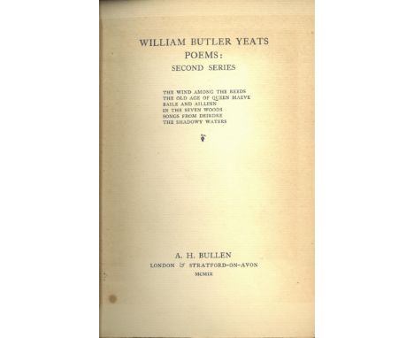With Bookplate of Dolly LyndYeats (W.B.) Poems: Second Series, 8vo L. (Bullen) 1909. First Edn., port. frontis, orig. blue cl