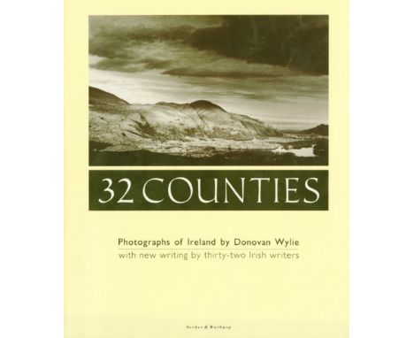 Signed by All the ContributorsWylie (Donovan).  32 Counties. Photographs of Ireland, with new writing by thirty-two Irish wri
