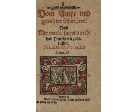 Tilemann Hesshusen. Vom Ampt und gewalt der Pfarrherr. Auch wer macht / fug und recht hab Pfarrherrn zuberuffen. Mit Titel un
