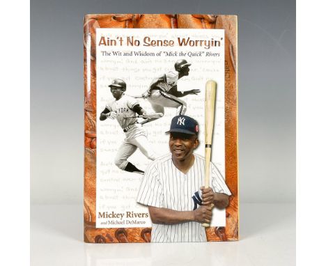 Ain't No Sense Worryin': The Wisdom of Mick the Quick Rivers, a hardcover book with original dustcover and 165 pages. Autogra