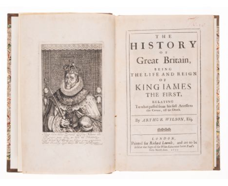Wilson (Arthur) The History of Great Britain, being the Life and Reign of King James the First, engraved portrait frontispiec