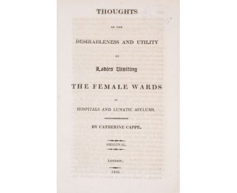 Women & mental illness.- Cappe (Catherine) Thoughts on the desirableness and utility of ladies visiting the female wards of h