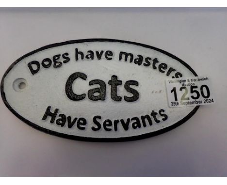 Cast iron Dogs Have Masters, Cats Have Servants signs. UK P&amp;P Group 1 (£16+VAT for the first lot and £2+VAT for subsequen