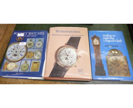 Three books; Pocket Watches, Wristwatches and Making an 8-day Longcase Clock 