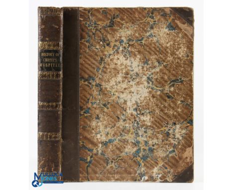 A History of The Foundation of Christ's Hospital (School by William Trollope MA Classical Master of Christ's Hospital 1834) F